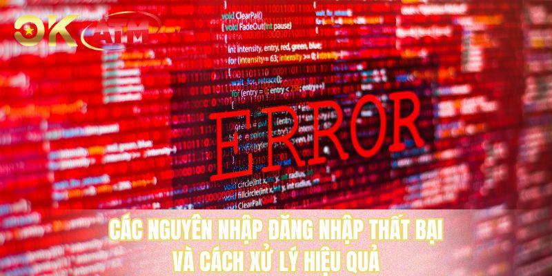 Các nguyên nhân đăng nhập thất bại và cách xử lý hiệu quả