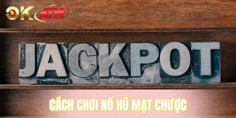 Cách Chơi Nổ Hũ Mạt Chược - Mẹo Cược Bất Bại 2025