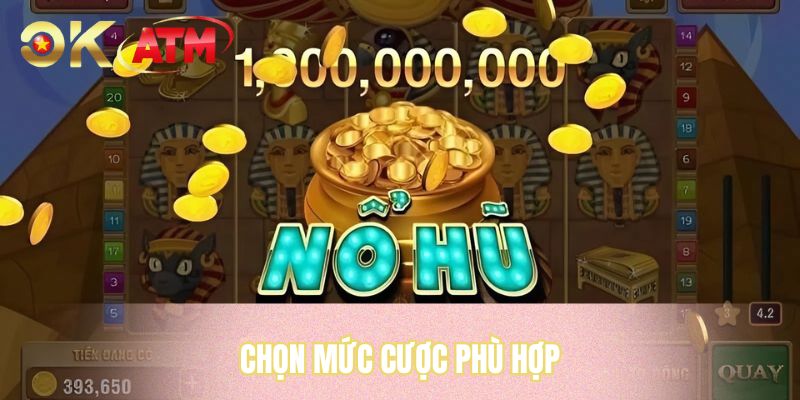Chọn mức cược phù hợp