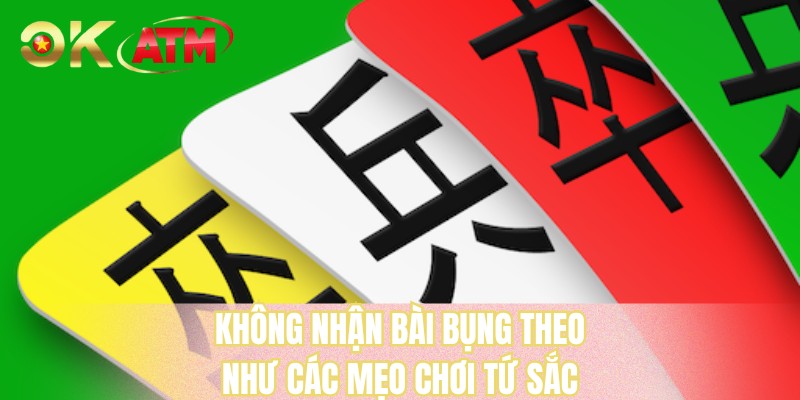Không nhận bài bụng theo như các mẹo chơi tứ sắc