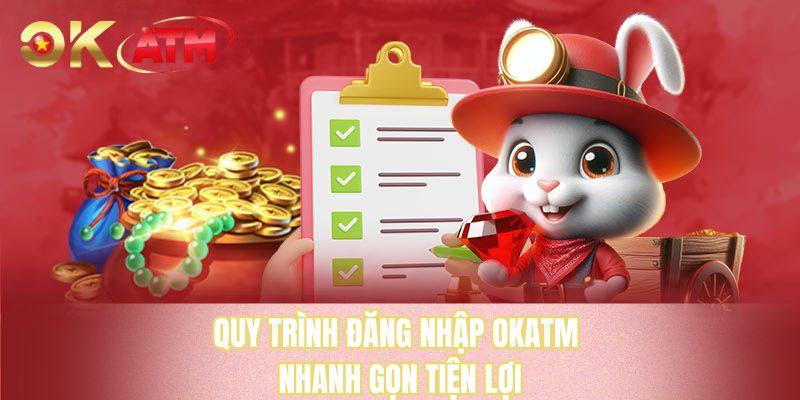 Quy trình đăng nhập OKATM nhanh gọn tiện lợi