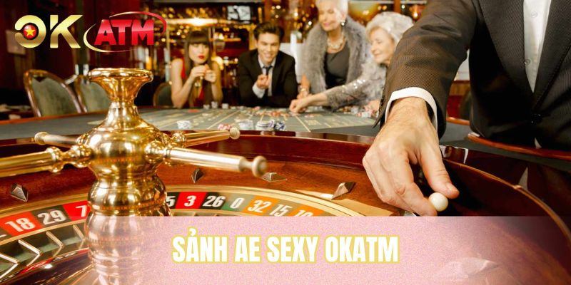 Sảnh AE SEXY OKATM - Trải Nghiệm Casino Trực Tuyến Đỉnh Cao