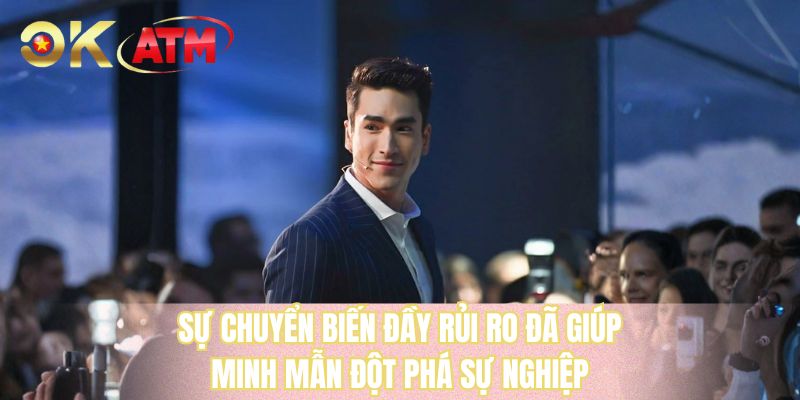 Sự chuyển biến đầy rủi ro đã giúp Minh Mẫn đột phá sự nghiệp