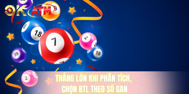Thắng lớn khi phân tích, chọn BTL theo số gan